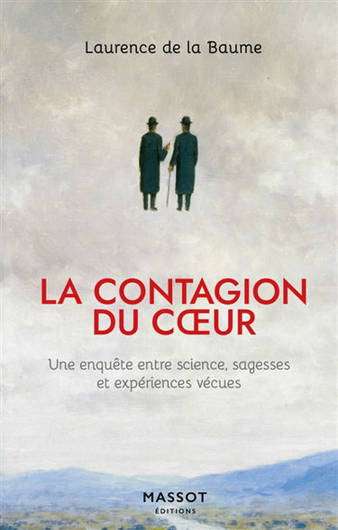 La contagion du coeur : une enquête entre science, sagesses et expériences vécues