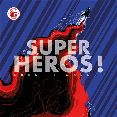 Couverture de Super-héros ! : sous le masque : le beau-livre ultime pour les démasquer