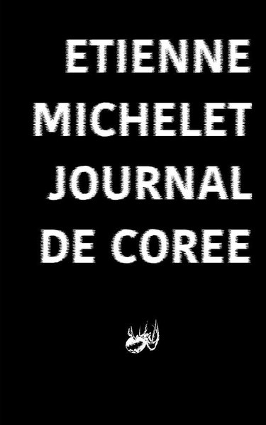 Journal de Corée: suivi de Bestiaire lunaire
