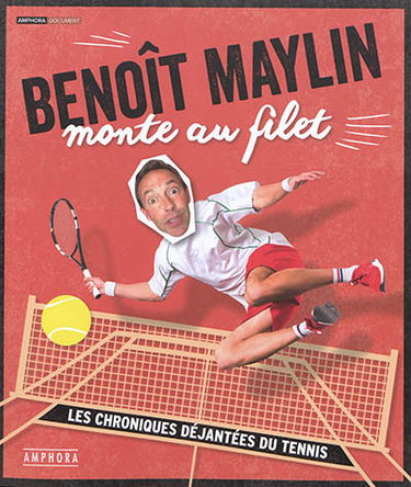 Benoît Maylin monte au filet : les chroniques déjantées du tennis