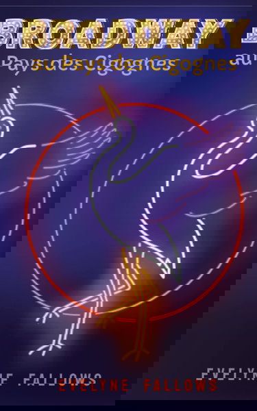 Broadway au Pays des Cigognes