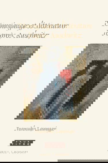 Témoignage et Littérature d’après Auschwitz