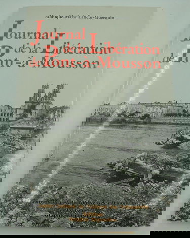 Journal de la libération de Pont-à-Mousson : Août-septembre 1944 (Mémoire vivante)