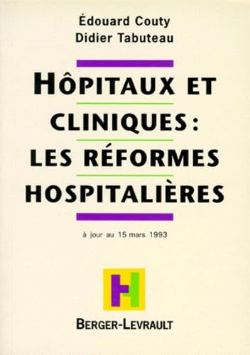 Hopitaux Et Cliniques Les Reformes Hospitalieres. A Jour Au 15 Mars 1993