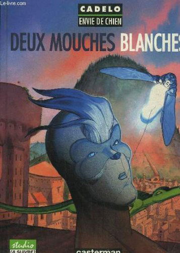 Envie de chien. Vol. 2. Deux mouches blanches