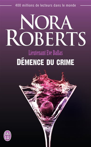 Lieutenant Eve Dallas. Vol. 35. Démence du crime