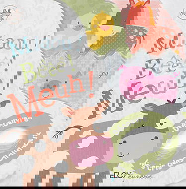 Miaou ! Bêêê ! Meuh ! : découvre les cris des animaux