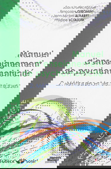 Manuel d'enseignement de psychomotricité. Vol. 2. Méthodes et techniques