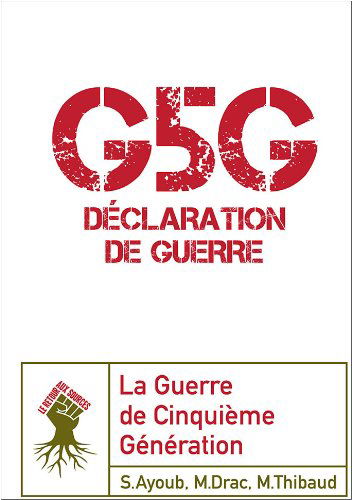 G5G-Déclaration de guerre : La guerre de cinquième génération