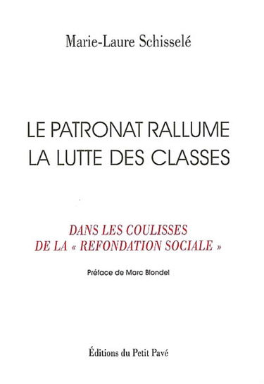 Le patronat rallume la lutte des classes : dans les coulisses de la refondation sociale
