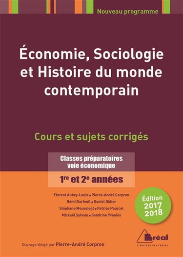 Economie, sociologie et histoire du monde contemporain : classes préparatoires voie économique 1re et 2e années : cours et sujets corrigés
