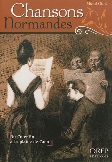 Chansons normandes : du Cotentin à la plaine de Caen