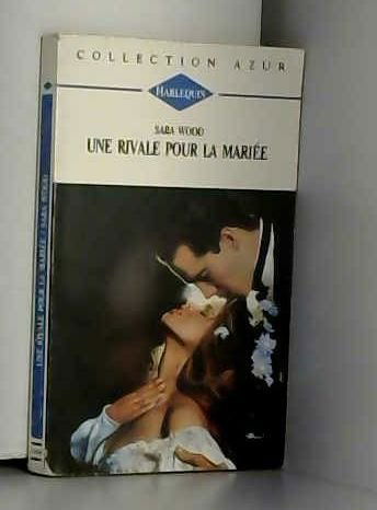 Une rivale pour la mariée : Collection Harlequin azur n°1654