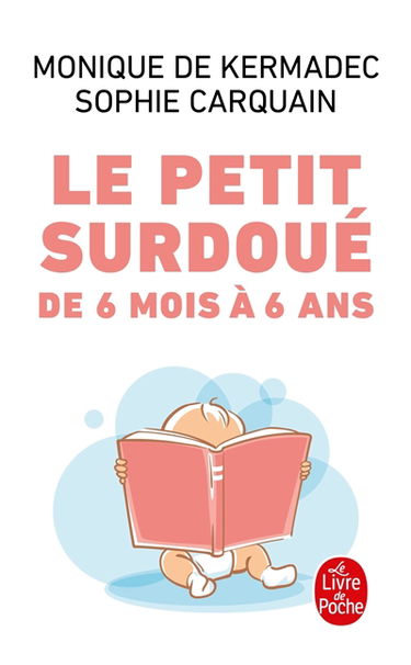Le petit surdoué : de 6 mois à 6 ans