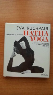 Couverture de CONNAISSANCE ET TECHNIQUE DU HATHA YOGA la méthode d'enseignement d'une des premières femme yogi d'Europe