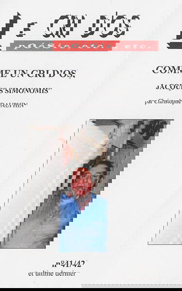 Le Cri d'os : poésie, etc, n° 41-42. Comme un cri d'os, Jacques Simonomis