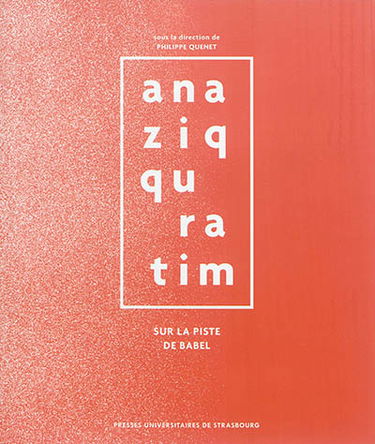 Ana ziqquratim : sur la piste de Babel