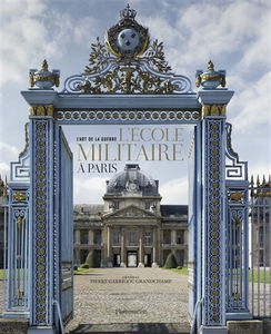 L'art de la guerre : l'Ecole militaire à Paris