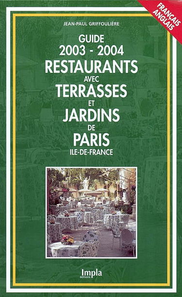 Restaurants avec terrasses et jardins de Paris, Ile-de-France : guide 2003-2004