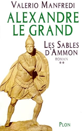 Alexandre le Grand. Vol. 2. Les sables d'Amon