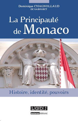 La principauté de Monaco : histoire, identité, pouvoirs