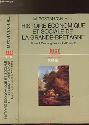Histoire économique et sociale de la Grande-Bretagne. Vol. 1. Des origines au 18e siècle