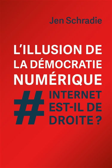 L'illusion de la démocratie numérique : Internet est-il de droite ?