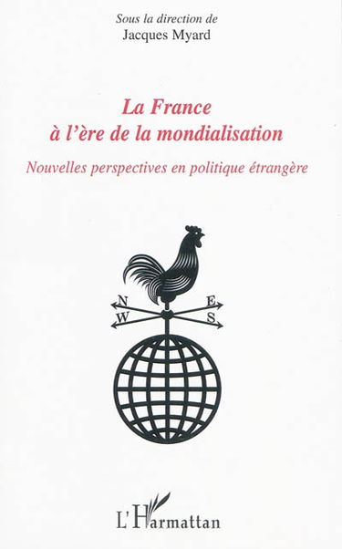 La France à l'ère de la mondialisation : nouvelles perspectives en politique étrangère