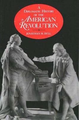 Couverture de A Diplomatic History of American Revolution par Jonathan R. Dull