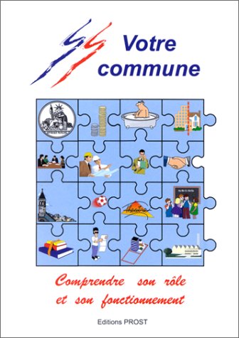 Couverture de Votre commune : comprendre son rôle et son fonctionnement