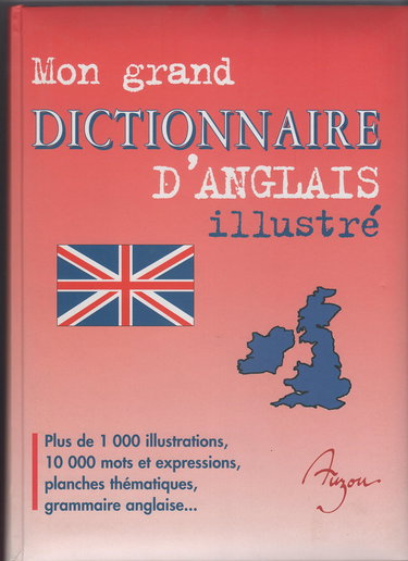 Mon grand dictionnaire d'Anglais illustré