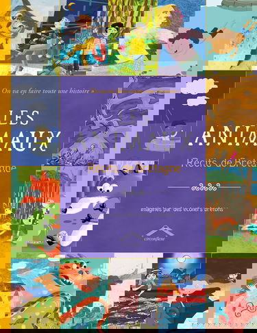 Les animaux: Récit de Bretagne imaginés par des écoliers bretons