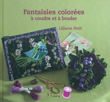 Fantaisies colorées à coudre et à broder