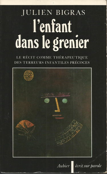 L'Enfant dans le grenier : le récit comme thérapeutique des terreurs infantiles précoces