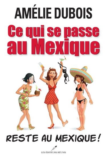 Ce qui se passe au Mexique reste au Mexique !