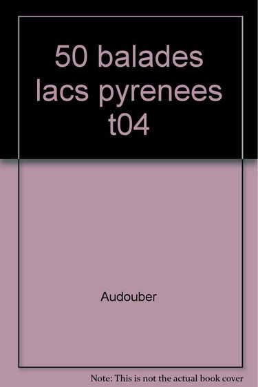 Vers les lacs des Pyrénées : 50 balades et randonnées. Vol. 2-2. Du Val d'Aran à la Méditerranée