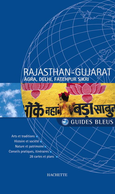 Guide Bleu : Rajasthan et Gujarat - L'Inde des caravanes 2001