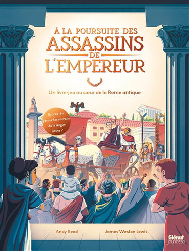 Couverture de A la poursuite des assassins de l'empereur : un livre-jeu au coeur de la Rome antique
