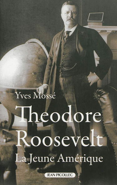 Theodore Roosevelt : la jeune Amérique