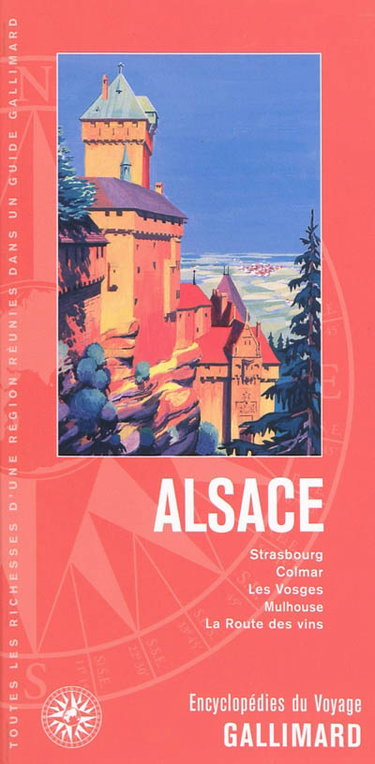 Couverture de Alsace : Strasbourg, Colmar, les Vosges, Mulhouse, la route des vins par Collectifs