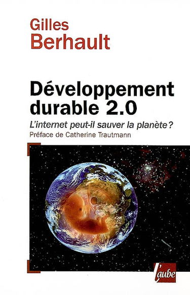Développement durable 2.0 : l'Internet peut-il sauver la planète ?
