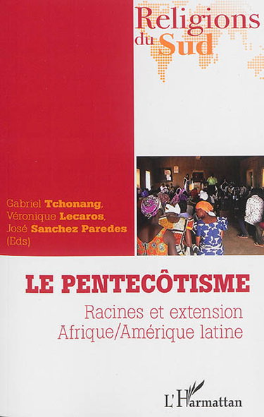 Couverture de Le pentecôtisme : racines et extension : Afrique-Amérique latine