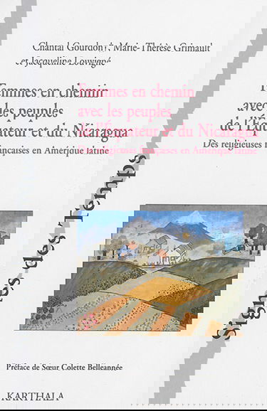 Femmes en chemin avec les peuples de l'Equateur et du Nicaragua : des religieuses françaises en Amérique latine