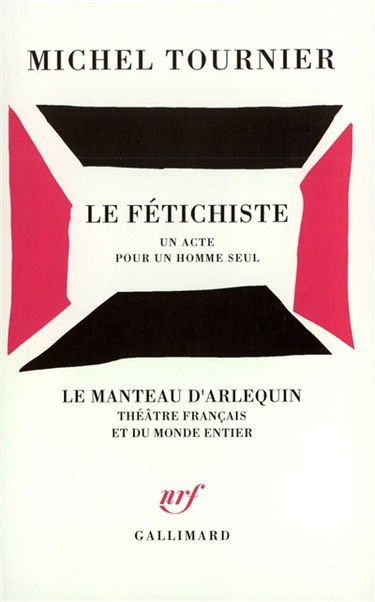 Le fétichiste : un acte pour un homme seul