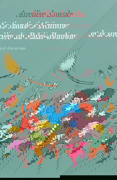 La bande à Grimme et la sorcière du Palais-Bonbon