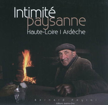 Couverture de Intimité paysanne : Haute-Loire, Ardèche