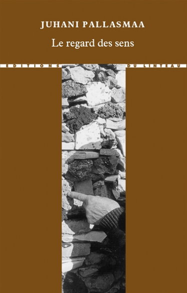Couverture de Le regard des sens. The eyes of the skin : architecture and the senses