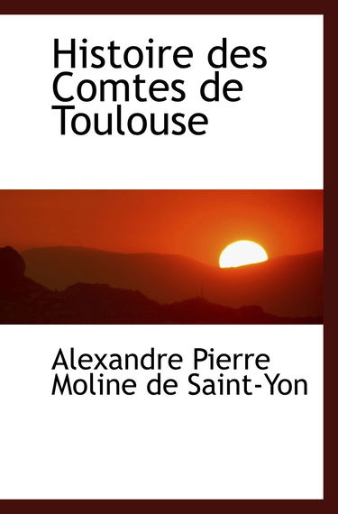 Histoire des Comtes de Toulouse