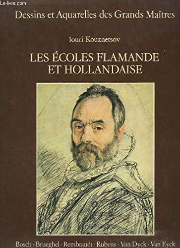 Couverture de Les Ecoles Flamande et Hollandaise. Bosch, Brueghel, Rembrandt, Rubens, Van Dyck, Van Eyck.