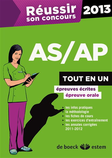 Réussir son concours AS-AP 2013 : épreuves écrites, épreuve orale : tout-en-un